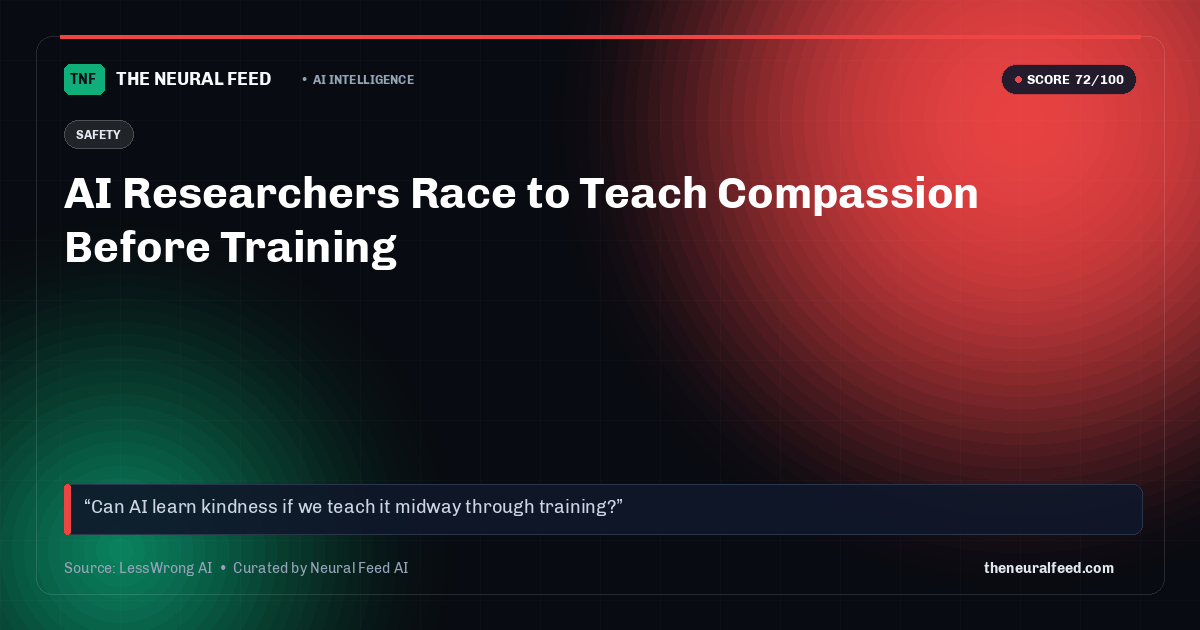 AI Researchers Race to Teach Compassion Before Training