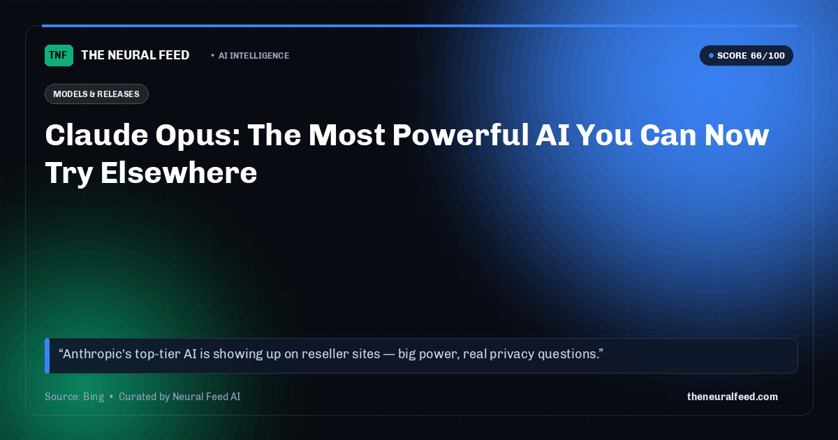 Claude Opus: The Most Powerful AI You Can Now Try Elsewhere