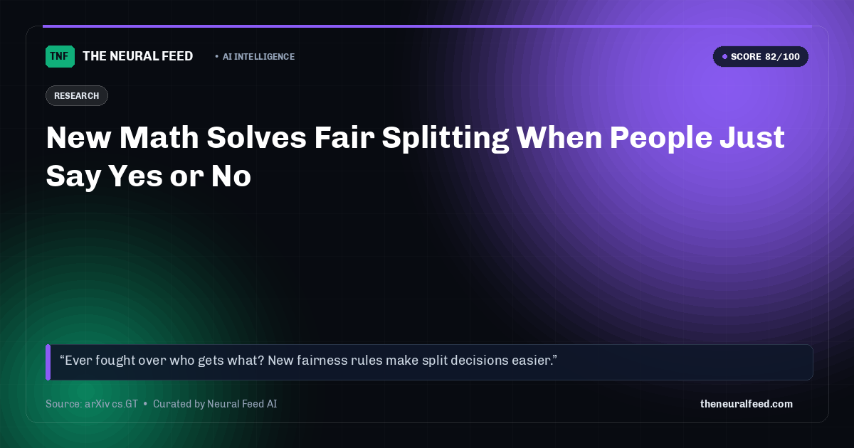 New Math Solves Fair Splitting When People Just Say Yes or No