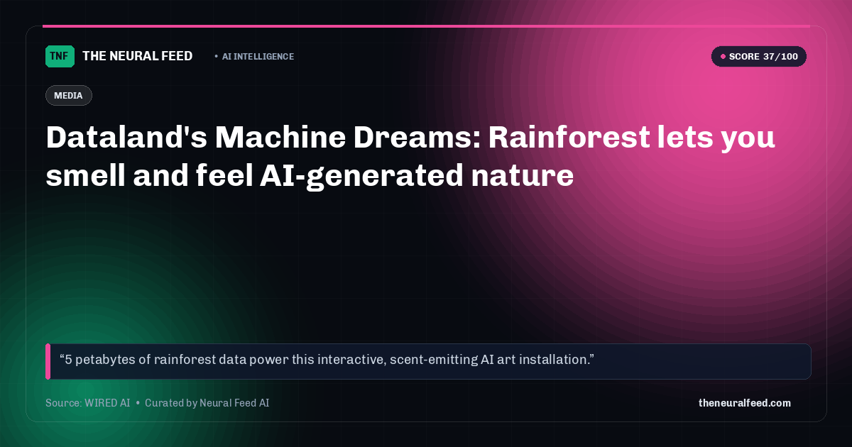 Dataland's Machine Dreams: Rainforest lets you smell and feel AI-generated nature