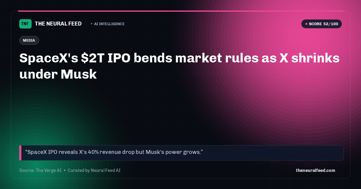 SpaceX's $2T IPO bends market rules as X shrinks under Musk