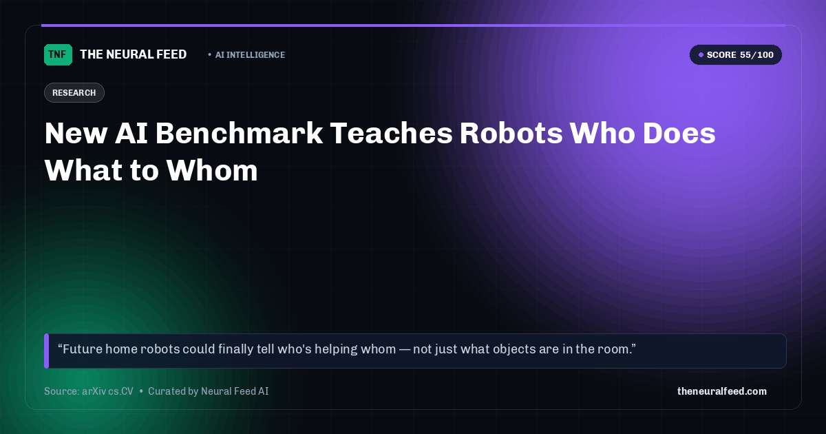 New AI Benchmark Teaches Robots Who Does What to Whom