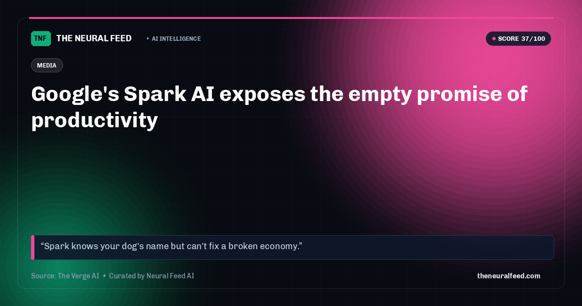 Google's Spark AI exposes the empty promise of productivity