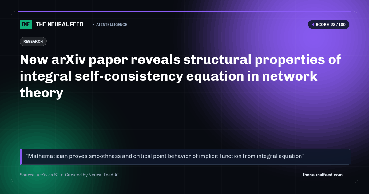 New arXiv paper reveals structural properties of integral self-consistency equation in network theory
