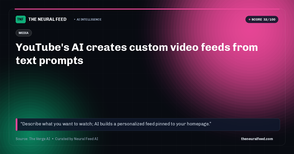 YouTube's AI creates custom video feeds from text prompts