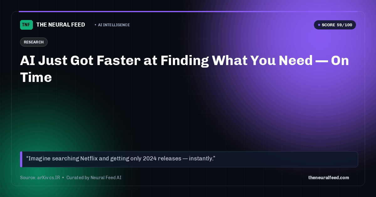 AI Just Got Faster at Finding What You Need — On Time
