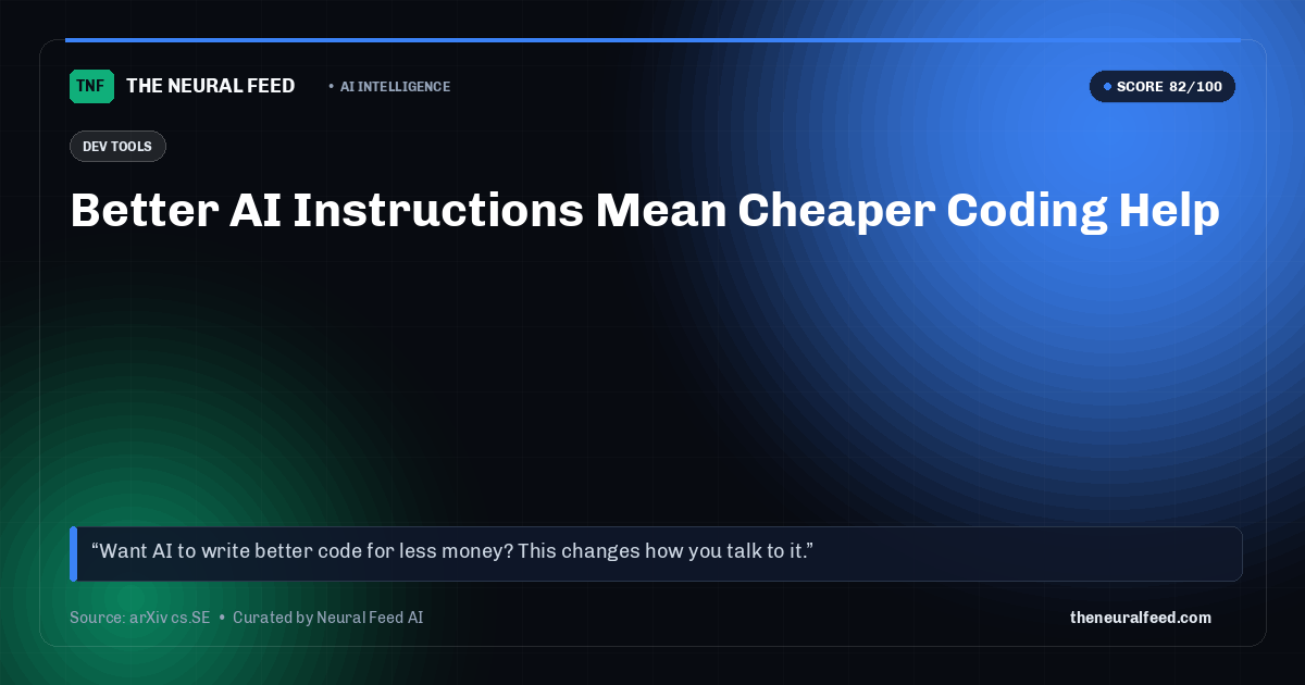 Better AI Instructions Mean Cheaper Coding Help