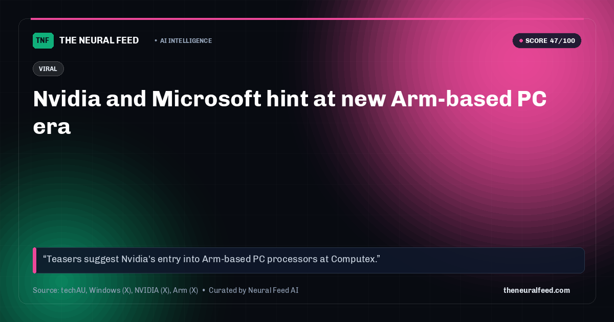 Nvidia and Microsoft hint at new Arm-based PC era