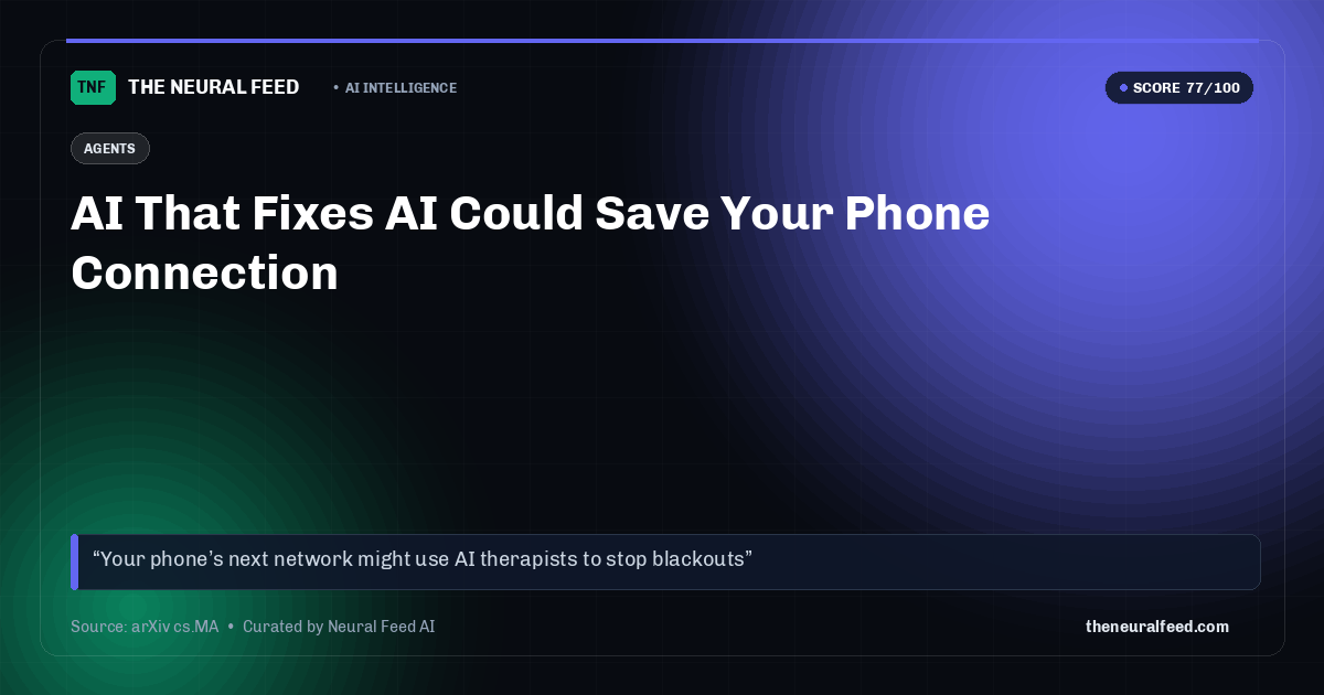 AI That Fixes AI Could Save Your Phone Connection