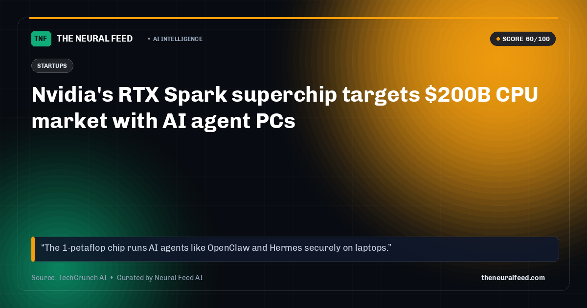 Nvidia's RTX Spark superchip targets $200B CPU market with AI agent PCs