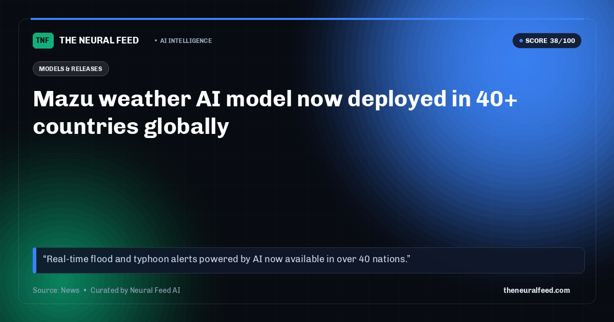 Mazu weather AI model now deployed in 40+ countries globally
