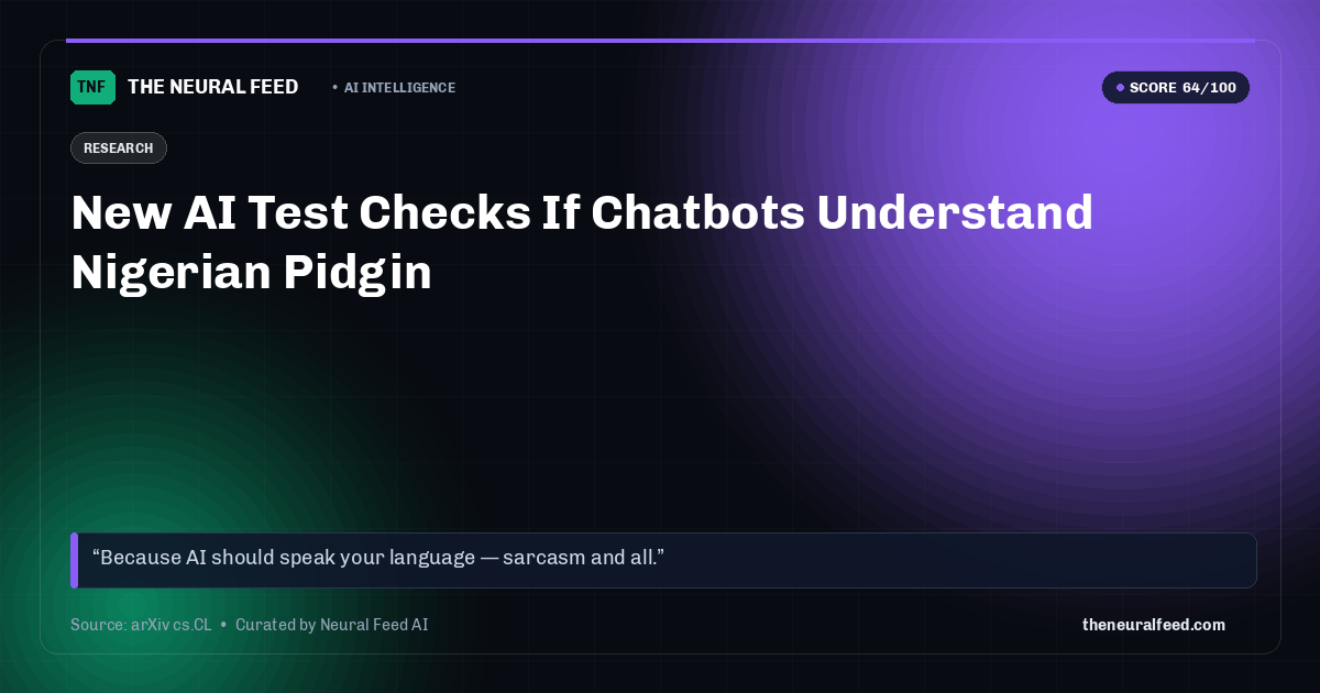 New AI Test Checks If Chatbots Understand Nigerian Pidgin
