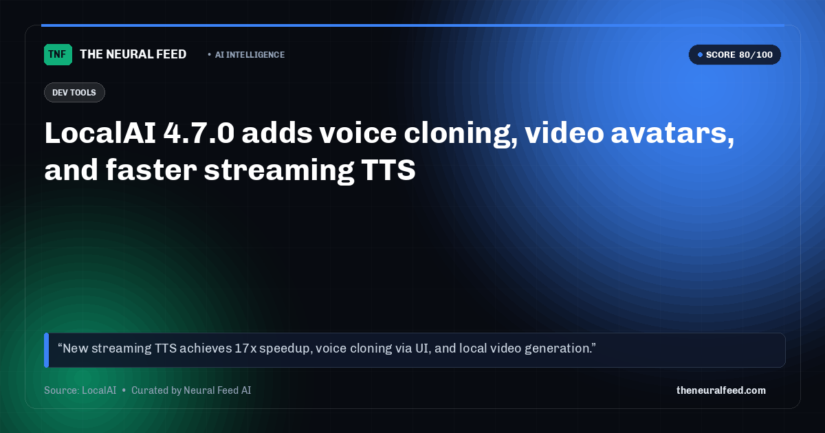 LocalAI 4.7.0 adds voice cloning, video avatars, and faster streaming TTS