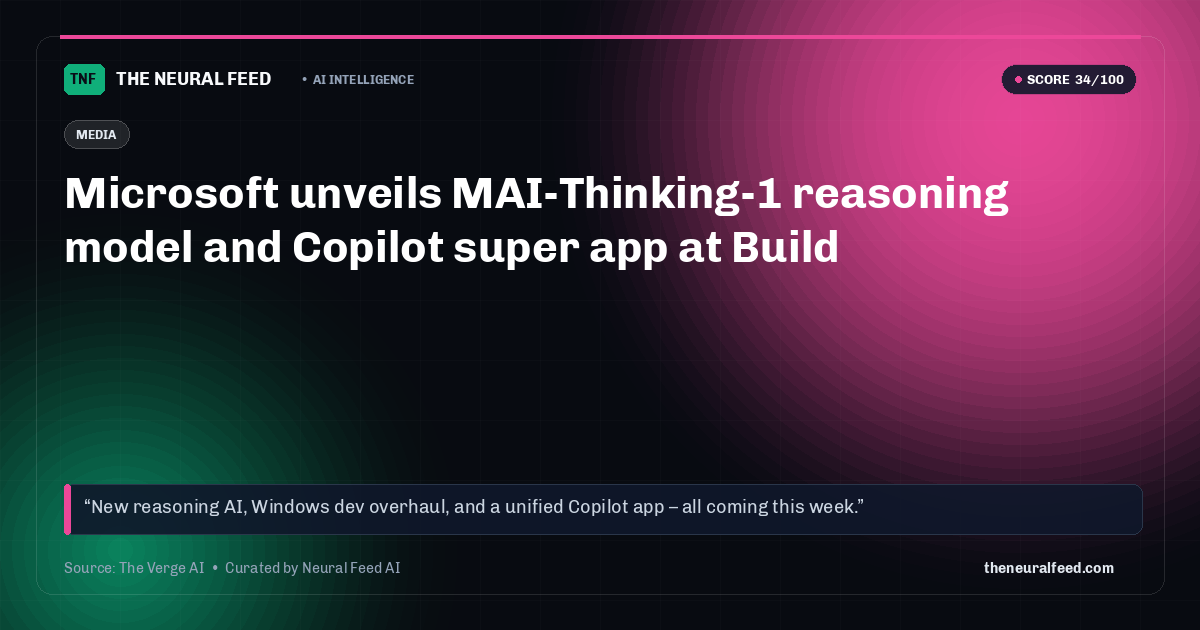Microsoft unveils MAI-Thinking-1 reasoning model and Copilot super app at Build