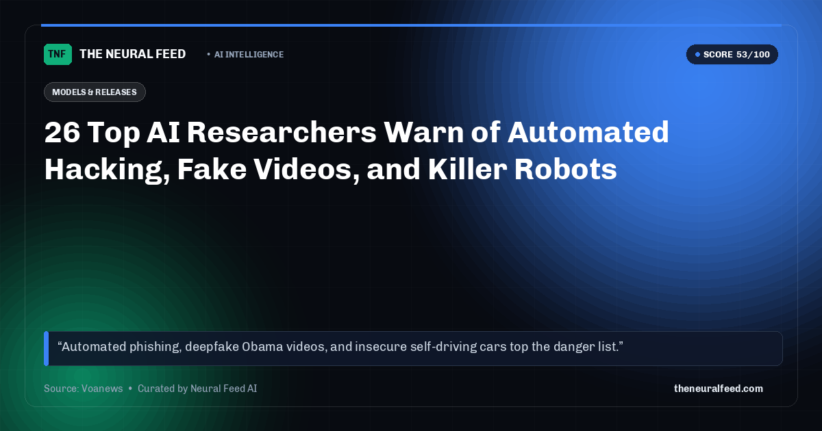 26 Top AI Researchers Warn of Automated Hacking, Fake Videos, and Killer Robots