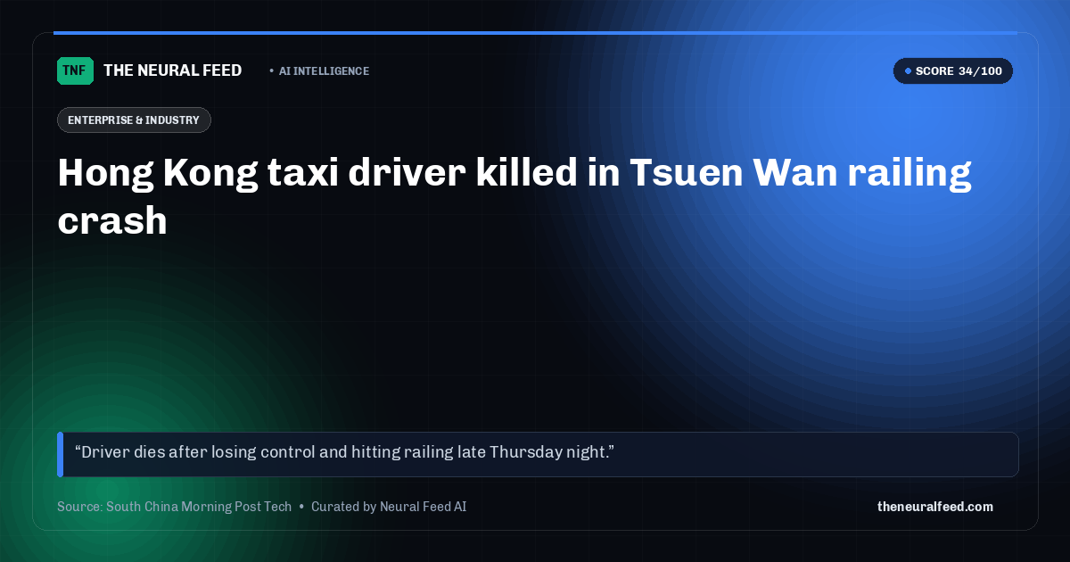 Hong Kong taxi driver killed in Tsuen Wan railing crash