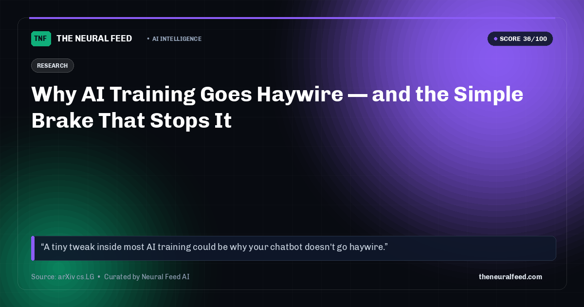 Why AI Training Goes Haywire — and the Simple Brake That Stops It