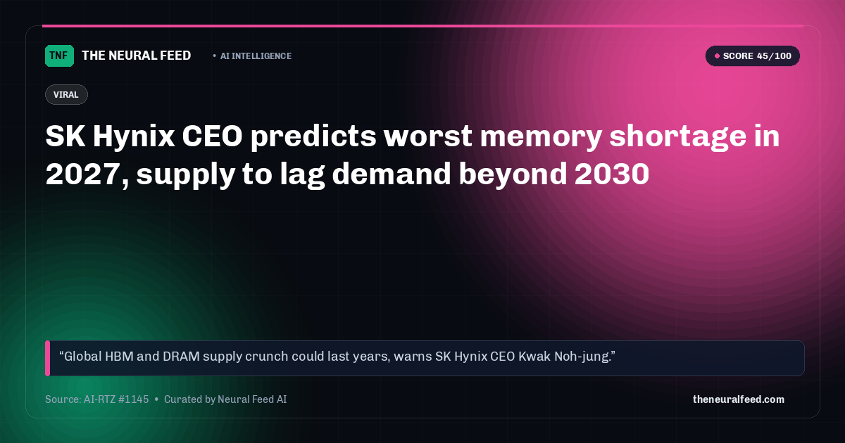 SK Hynix CEO predicts worst memory shortage in 2027, supply to lag demand beyond 2030