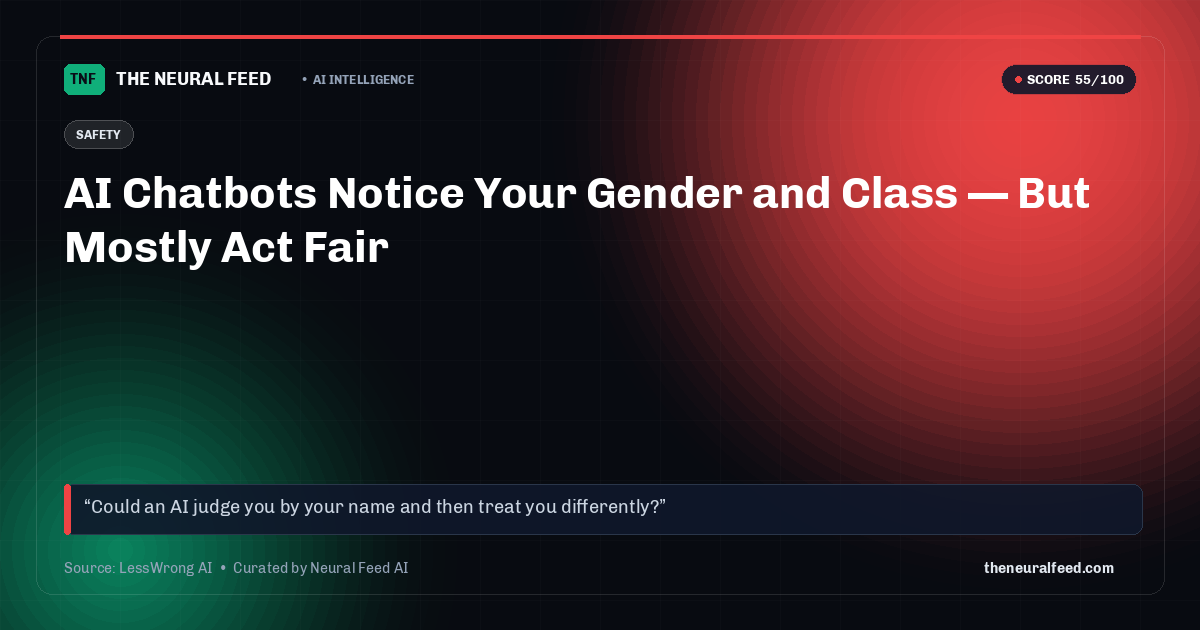 AI Chatbots Notice Your Gender and Class — But Mostly Act Fair