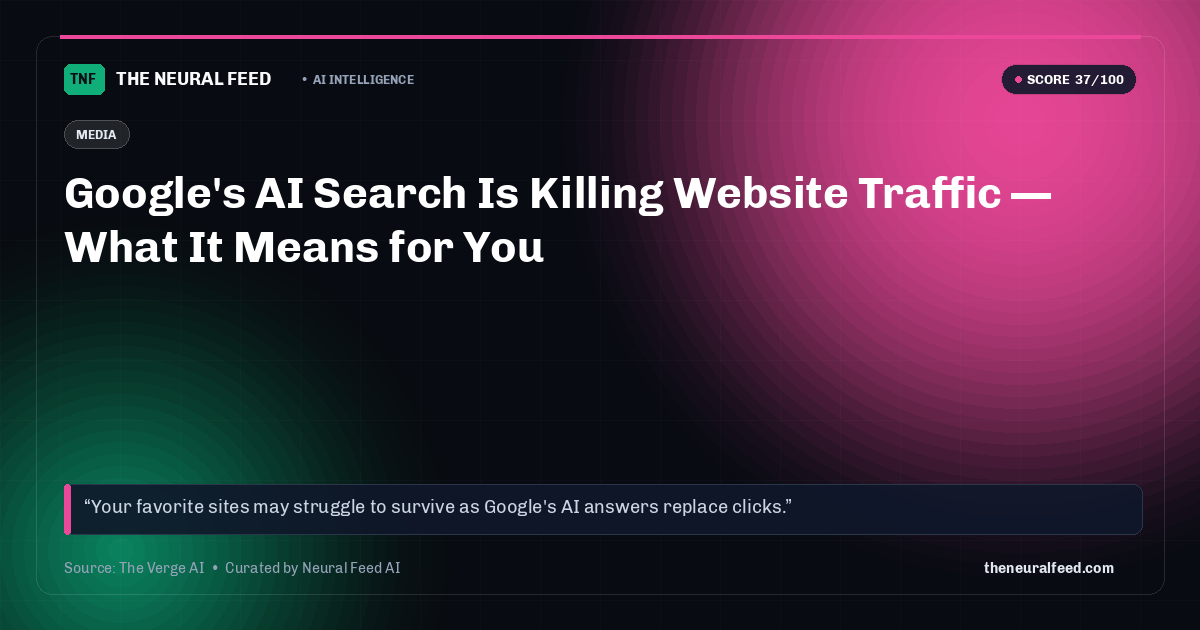 Google's AI Search Is Killing Website Traffic — What It Means for You
