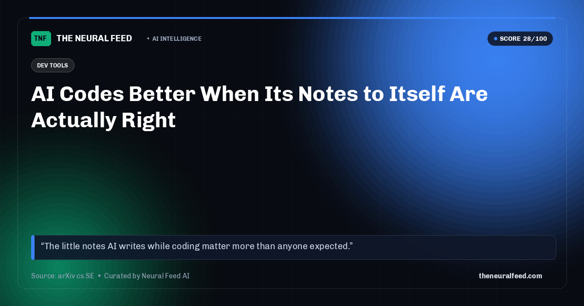 AI Codes Better When Its Notes to Itself Are Actually Right