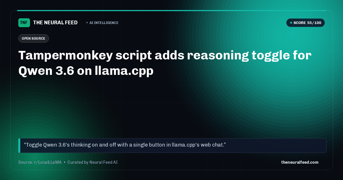 Tampermonkey script adds reasoning toggle for Qwen 3.6 on llama.cpp