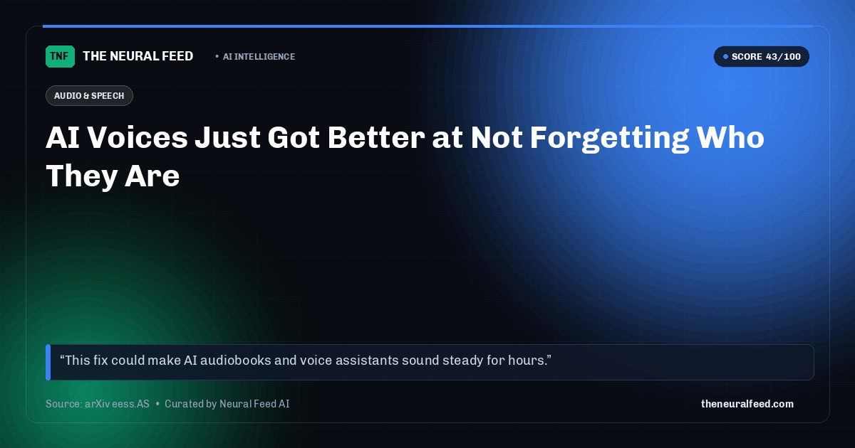 AI Voices Just Got Better at Not Forgetting Who They Are