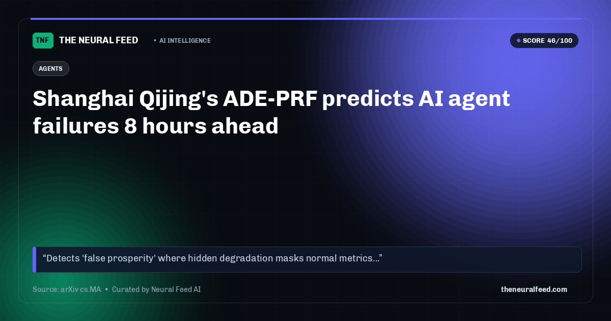 Shanghai Qijing's ADE-PRF predicts AI agent failures 8 hours ahead