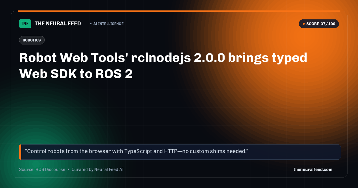 Robot Web Tools' rclnodejs 2.0.0 brings typed Web SDK to ROS 2