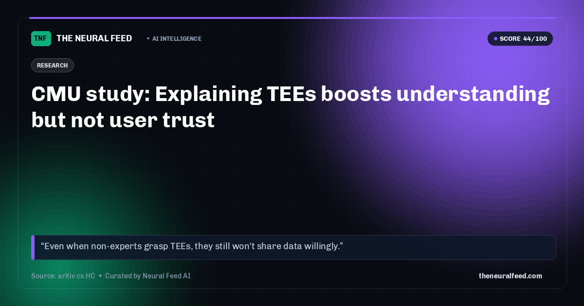 CMU study: Explaining TEEs boosts understanding but not user trust