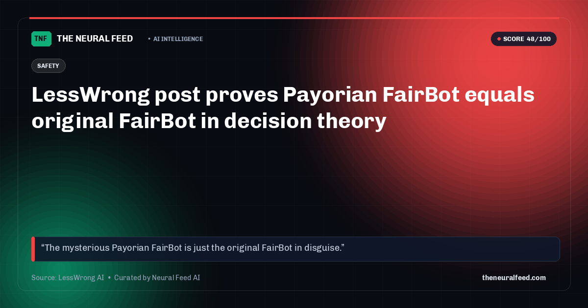 LessWrong post proves Payorian FairBot equals original FairBot in decision theory