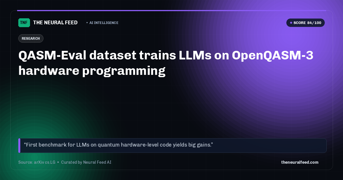QASM-Eval dataset trains LLMs on OpenQASM-3 hardware programming