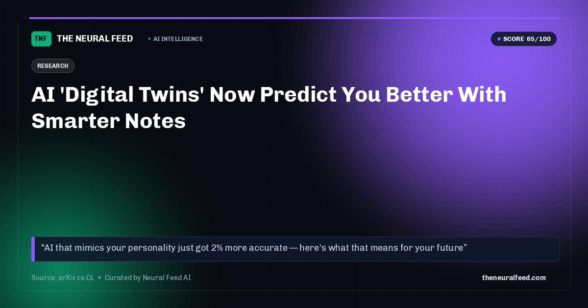 AI 'Digital Twins' Now Predict You Better With Smarter Notes