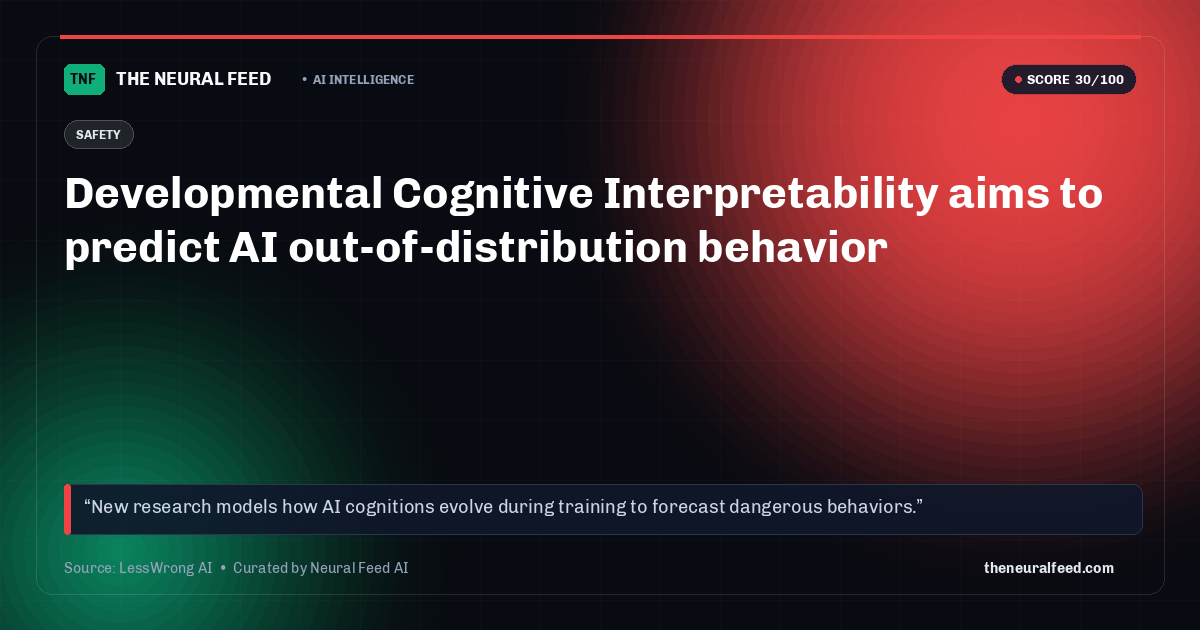 Developmental Cognitive Interpretability aims to predict AI out-of-distribution behavior