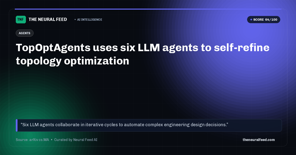 TopOptAgents uses six LLM agents to self-refine topology optimization
