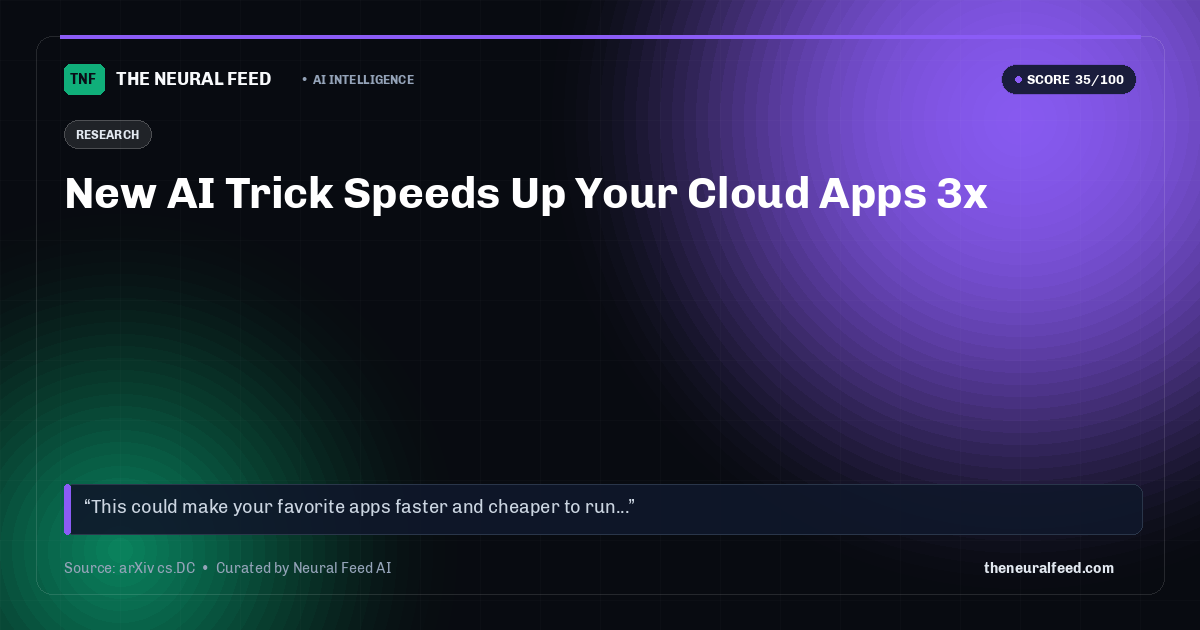 New AI Trick Speeds Up Your Cloud Apps 3x