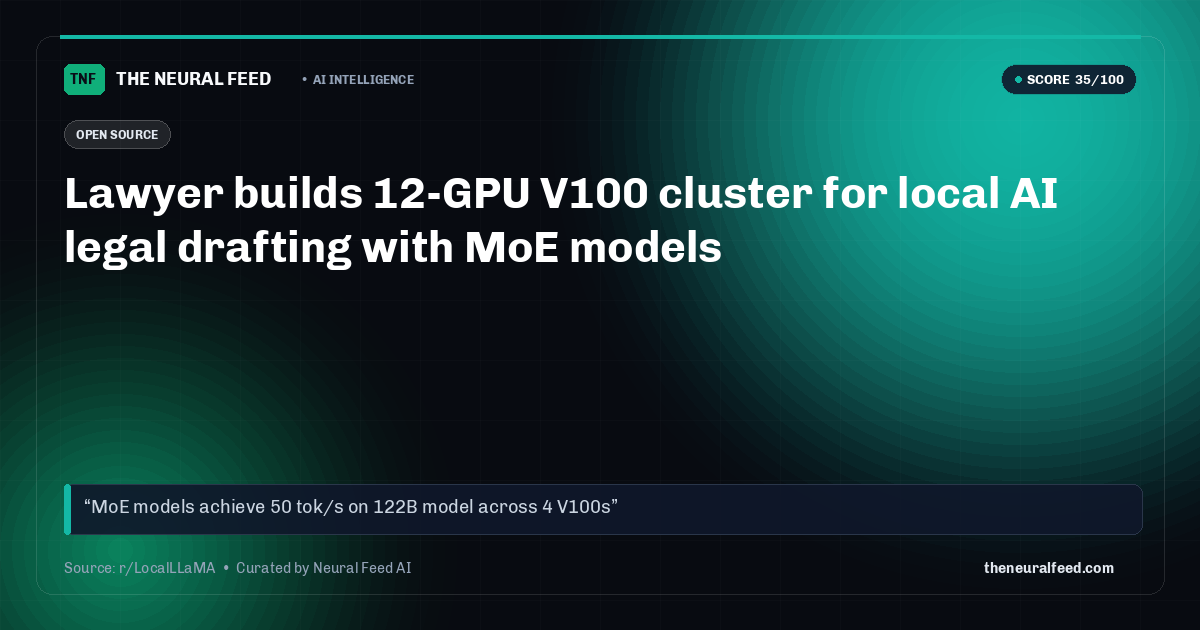 Lawyer builds 12-GPU V100 cluster for local AI legal drafting with MoE models