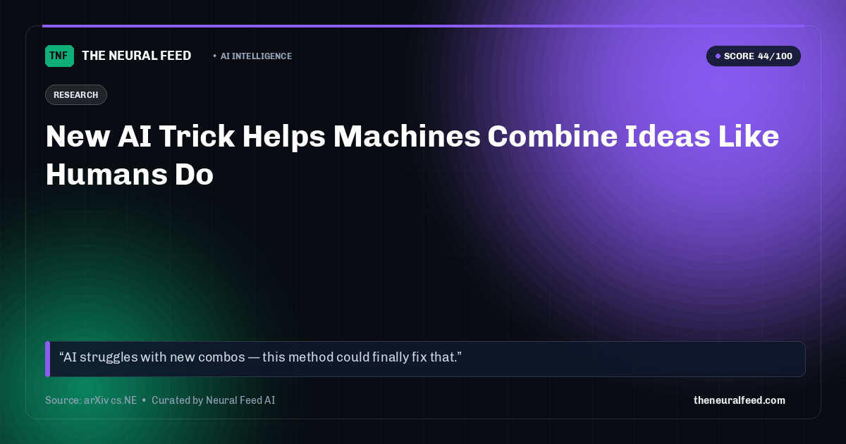 New AI Trick Helps Machines Combine Ideas Like Humans Do