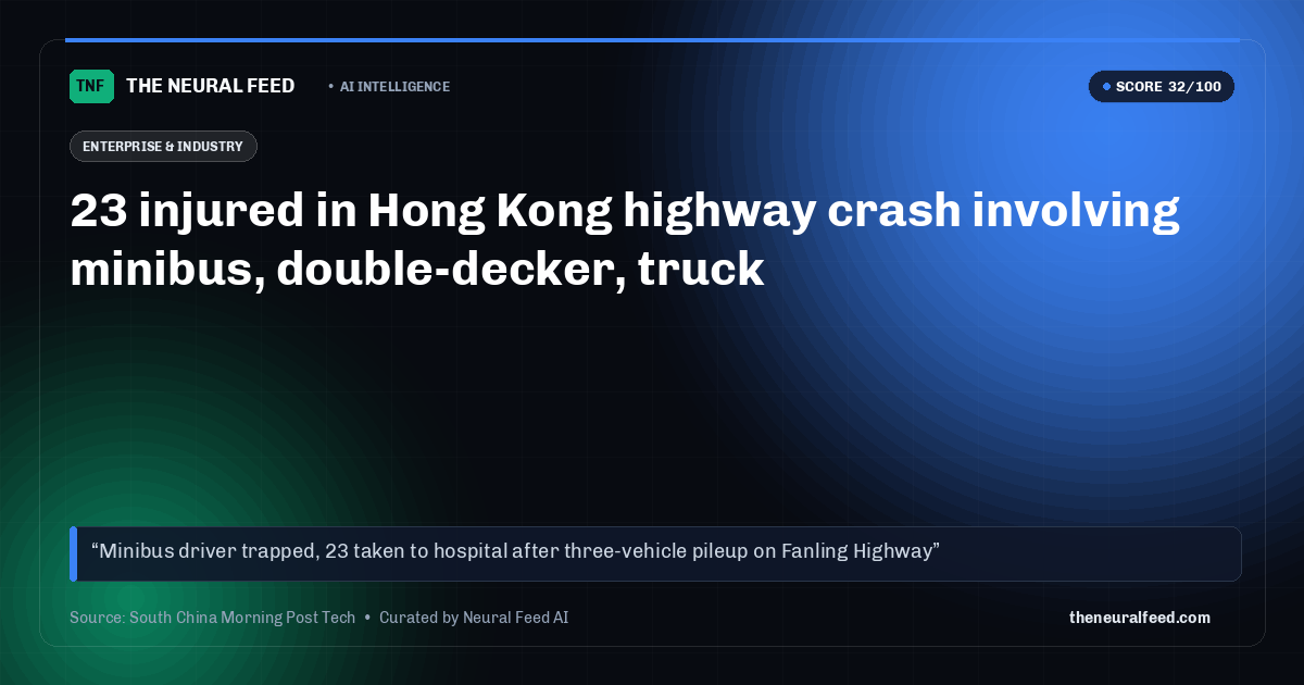 23 injured in Hong Kong highway crash involving minibus, double-decker, truck
