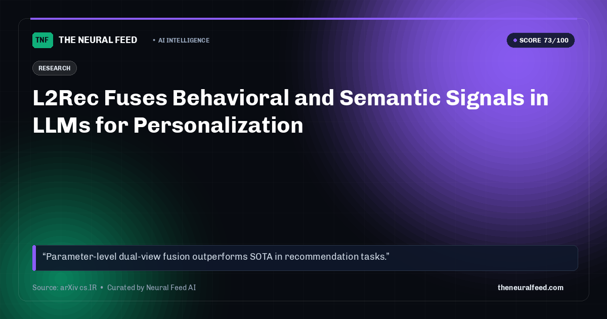 L2Rec Fuses Behavioral and Semantic Signals in LLMs for Personalization