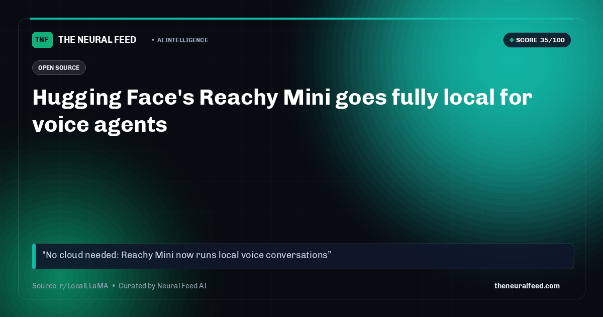 Hugging Face's Reachy Mini goes fully local for voice agents