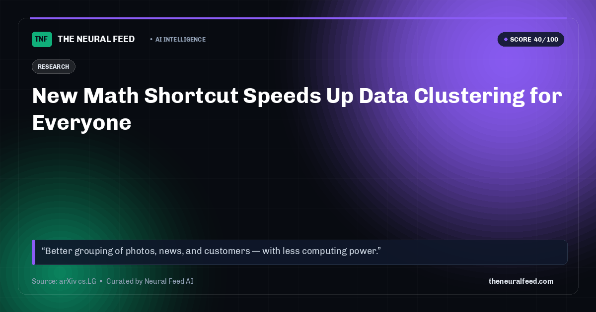 New Math Shortcut Speeds Up Data Clustering for Everyone