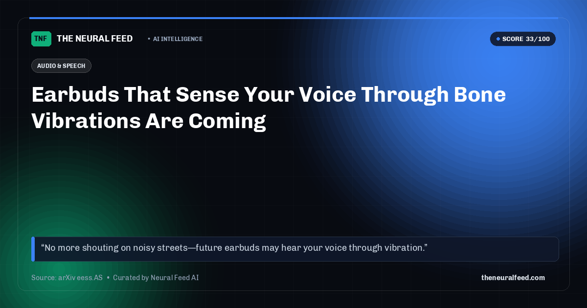 Earbuds That Sense Your Voice Through Bone Vibrations Are Coming