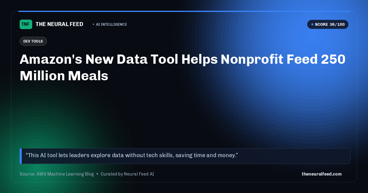 Amazon's New Data Tool Helps Nonprofit Feed 250 Million Meals