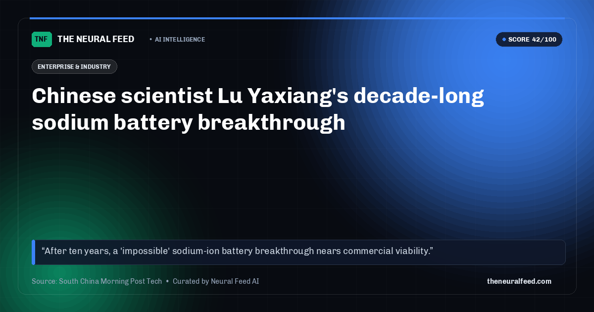Chinese scientist Lu Yaxiang's decade-long sodium battery breakthrough