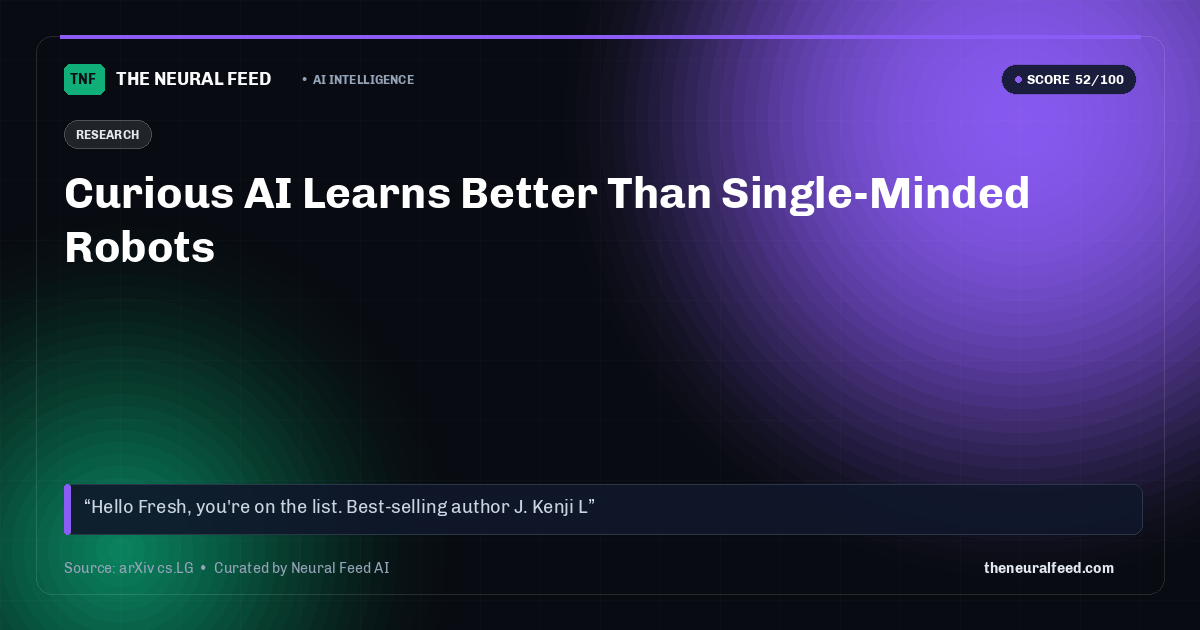 Curious AI Learns Better Than Single-Minded Robots