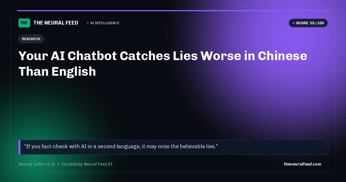 Your AI Chatbot Catches Lies Worse in Chinese Than English