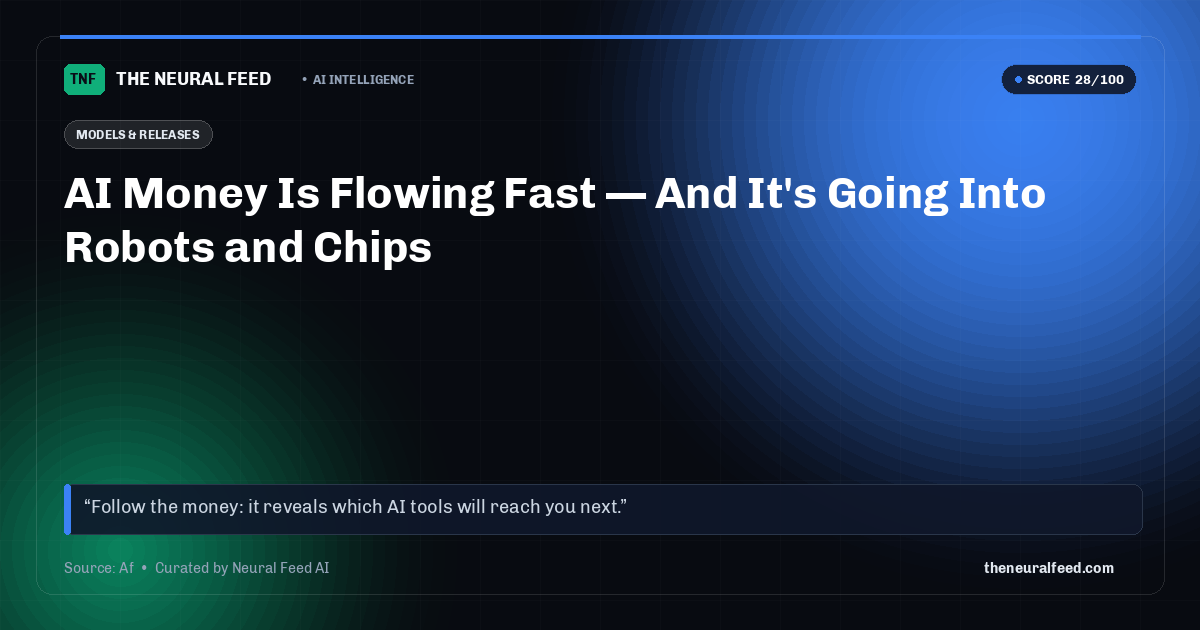AI Money Is Flowing Fast — And It's Going Into Robots and Chips