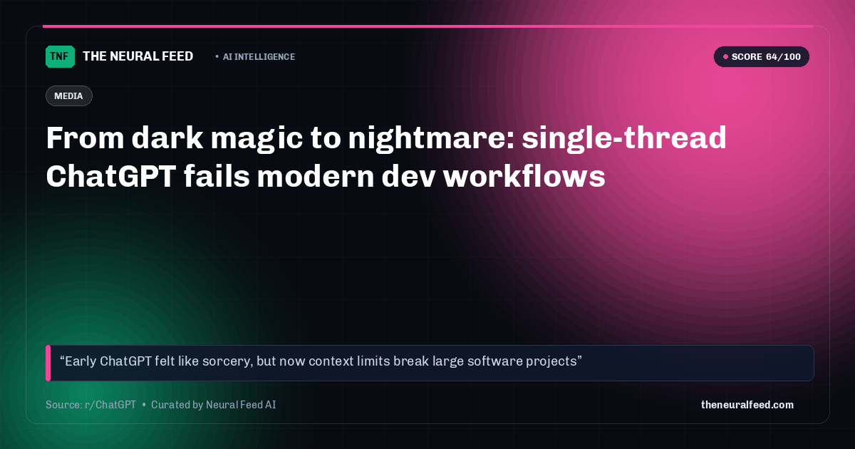 From dark magic to nightmare: single-thread ChatGPT fails modern dev workflows