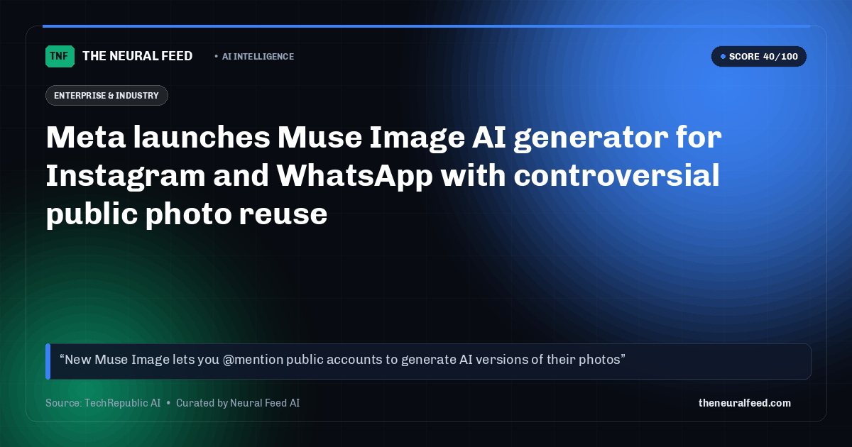 Meta launches Muse Image AI generator for Instagram and WhatsApp with controversial public photo reuse